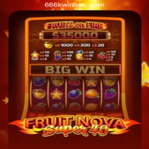 Exploring FruitNovaSuper40: A Thrilling Journey into the World of Slots with 666KWIN.COM 